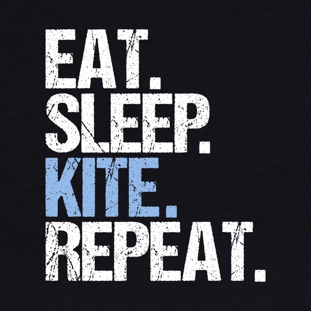 Eat Sleep KITE Repeat by hoopoe